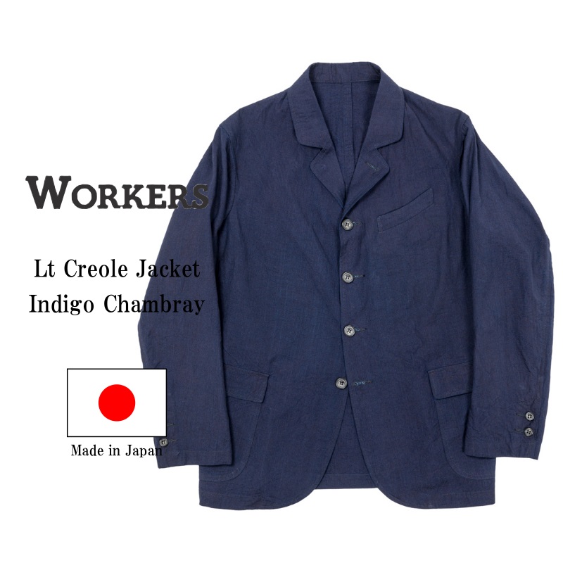 WORKERS ワーカーズ Lt Creole Jacket, Indigo Chambray ライトクレオールジャケット インディゴシャンブレー